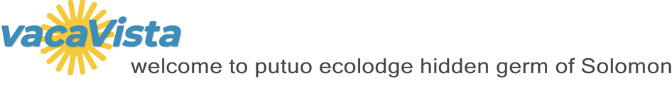 vacaVista - welcome to putuo ecolodge hidden germ of Solomon