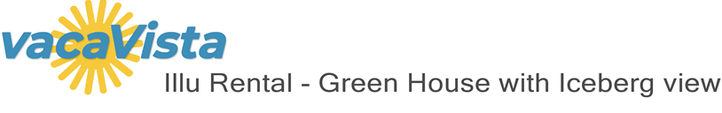 vacaVista - Illu Rental - Green House with Iceberg view