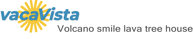 vacaVista - Volcano smile lava tree house