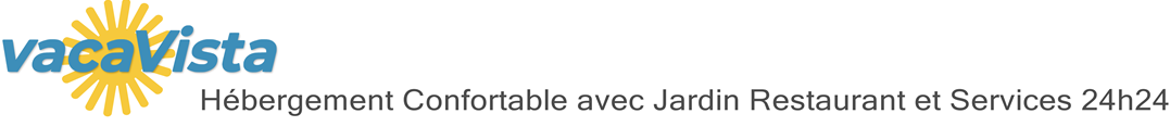 vacaVista - Hébergement Confortable avec Jardin Restaurant et Services 24h24