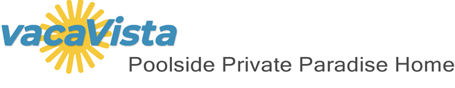 vacaVista - Poolside Private Paradise Home