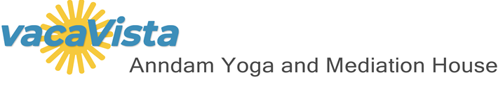 vacaVista - Anndam Yoga and Mediation House