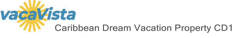 vacaVista - Caribbean Dream Vacation Property CD1