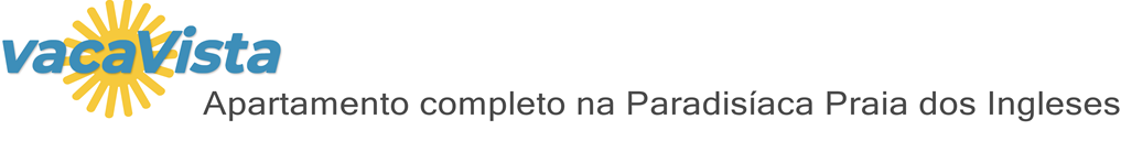 vacaVista - Apartamento completo na Paradisíaca Praia dos Ingleses