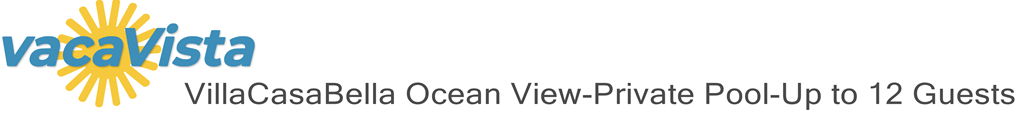 vacaVista - VillaCasaBella Ocean View-Private Pool-Up to 12 Guests