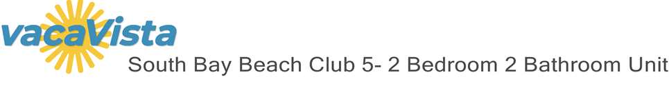 vacaVista - South Bay Beach Club 5- 2 Bedroom 2 Bathroom Unit