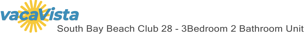 vacaVista - South Bay Beach Club 28 - 3Bedroom 2 Bathroom Unit