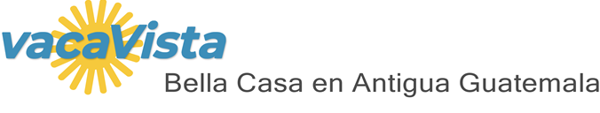 vacaVista - Bella Casa en Antigua Guatemala