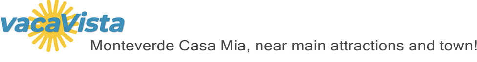 vacaVista - Monteverde Casa Mia, near main attractions and town!