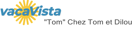 vacaVista - "Tom" Chez Tom et Dilou