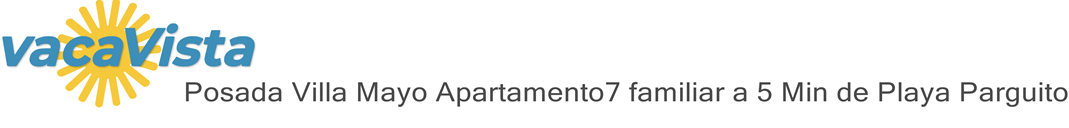 vacaVista - Posada Villa Mayo Apartamento para 7 personas a 5 minutos de Playa Parguito
