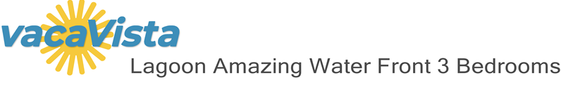 vacaVista - Lagoon Amazing Water Front 3 Bedrooms