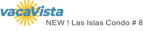 vacaVista - NEW ! Las Islas Condo # 8