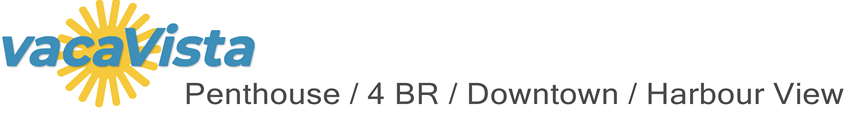 vacaVista - Penthouse / 4 BR / Downtown / Harbour View