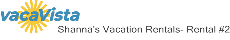 vacaVista - Shanna's Vacation Rentals- Rental #2
